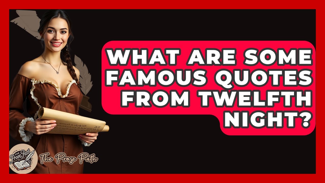 What Are Some Famous Quotes From Twelfth Night? - The Prose Path