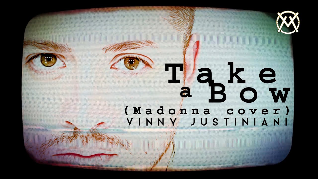 Take a Bow (Madonna MALE Cover) - Vinny Justiniani