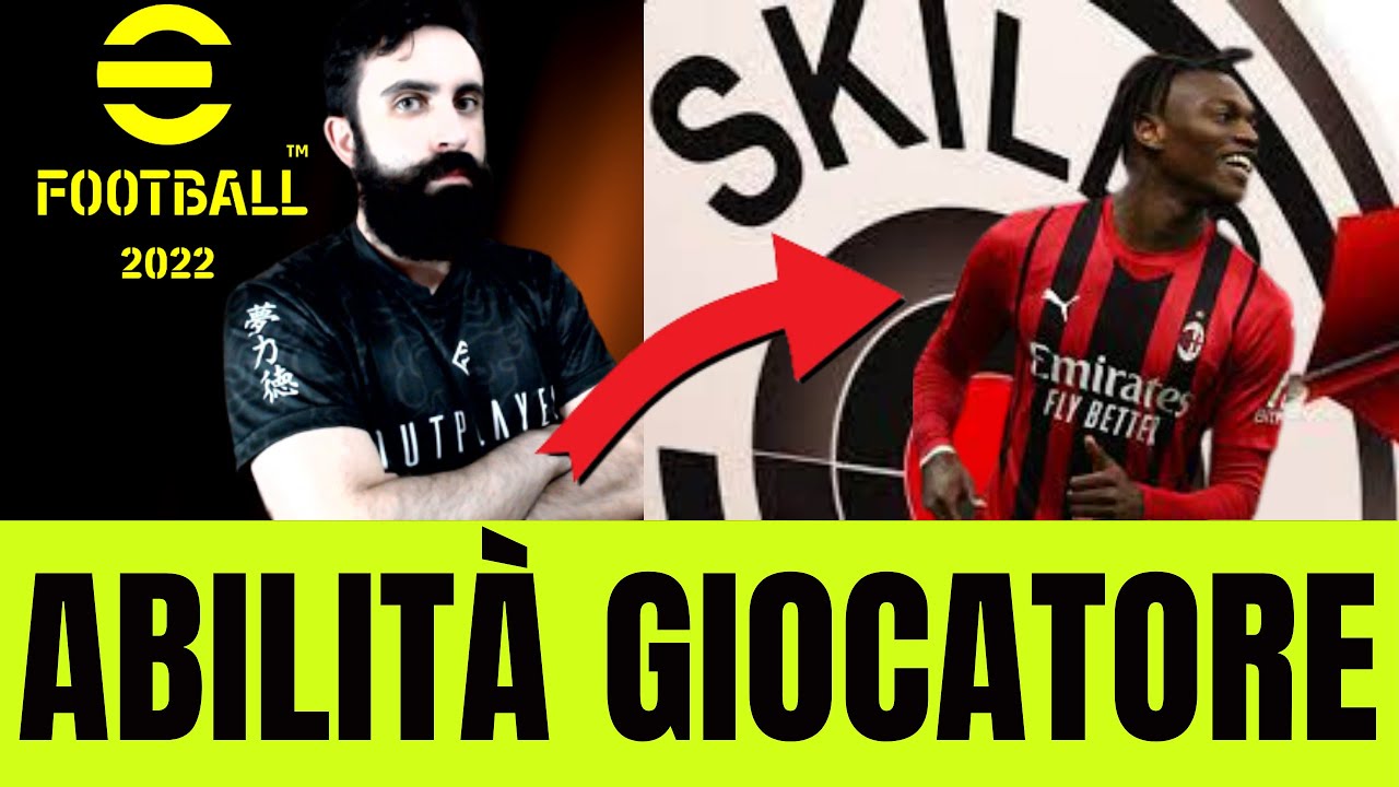 EFOOTBALL 2022 – LE ABILITÀ DEI GIOCATORI