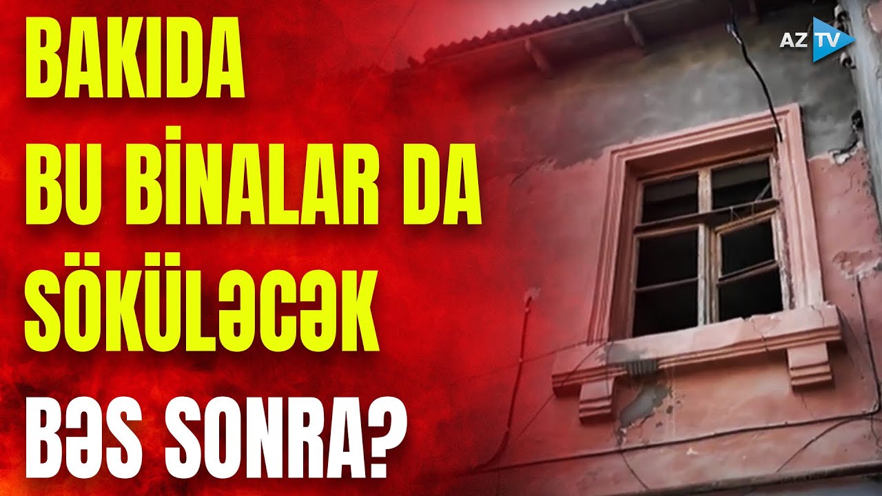 Bakıda bu binalar s&ouml;k&uuml;l&uuml;r: sakinlərin yaşadığı qəzalı tikilidən DƏHŞƏTLİ G&Ouml;R&Uuml;NT&Uuml;LƏR