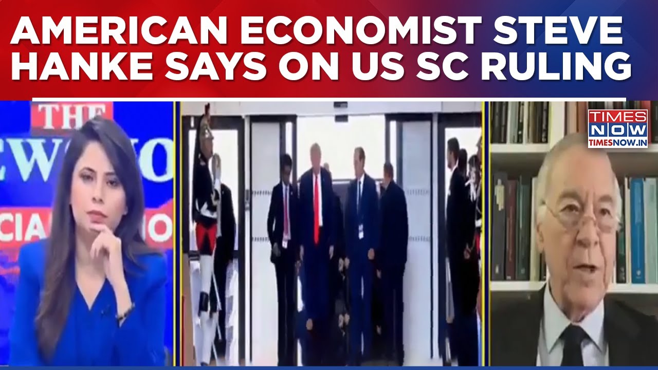 US Supreme Court Blocks Trump Tariffs; American Economist Steve Hanke Reacts | Times Now Exclusive