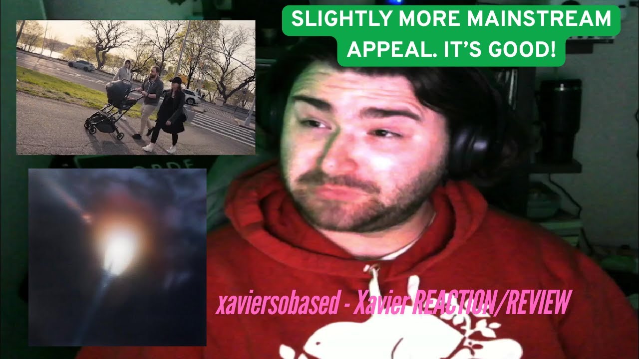 xaviersobased - Xavier REACTION/REVIEW