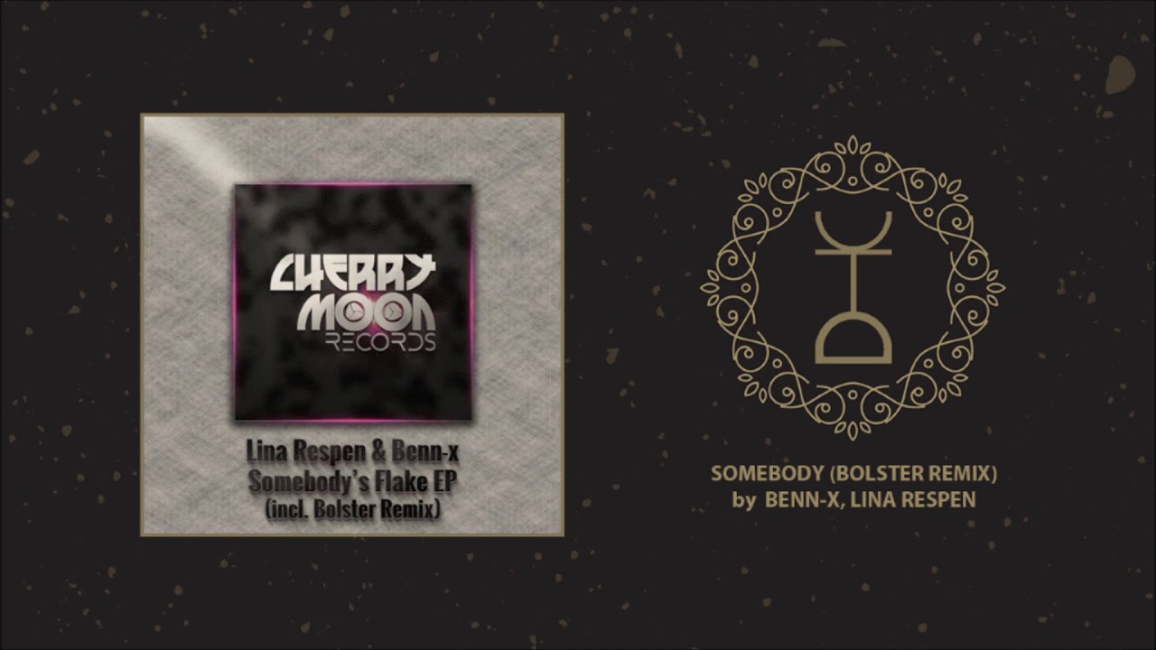 Lina Respen, Benn-X - Somebody (Bolster Remix) | Cherry Moon Records