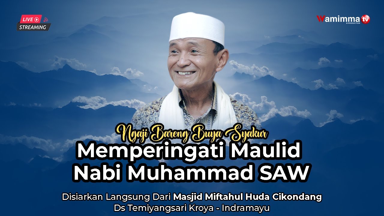 🔴Live Buya Syakur - Memperingati maulid Nabi Muhammad SAW 1444 H - Masjid Miftahul Huda Indramayu