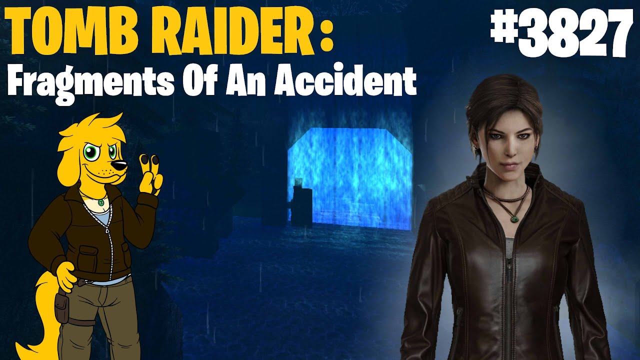TRLE: [3827] Tomb Raider: Fragments Of An Accident