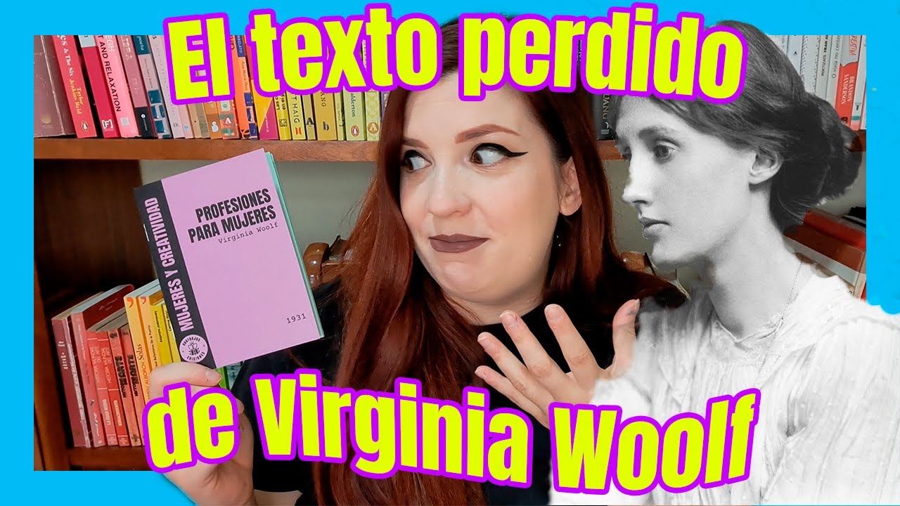 EL TEXTO PERDIDO de VIRGINIA WOOLF Profesiones para mujeres