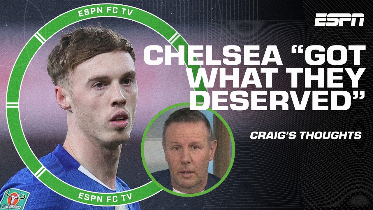 Chelsea 'got what they deserved' 🆚 Arsenal & miss out on Carabao Cup Final - Craig Burley | ESPN FC