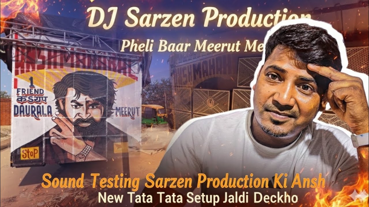 DJ Sarzen Production Sound Testing 🔥 | Pheli Baar Meerut Mein New Tata Setup 2026