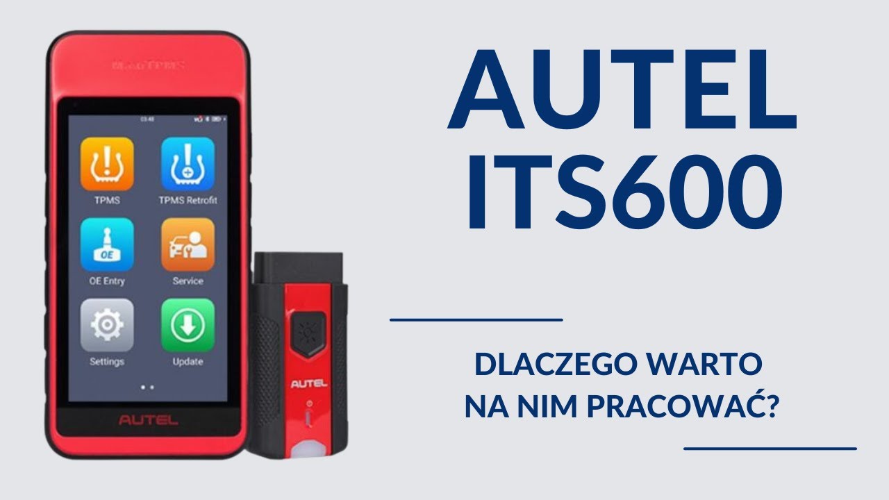 Dlaczego warto pracować na Autel ITS600?