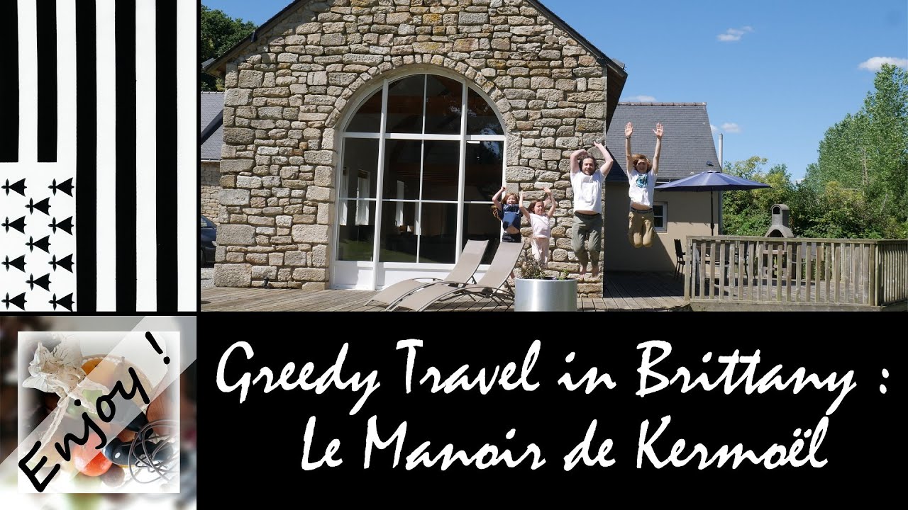 Greedy Travel in Brittany : Le Manoir de Kermoël