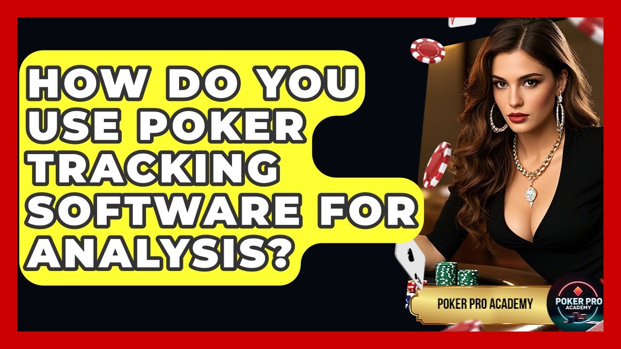 How Do You Use Poker Tracking Software For Analysis? - Poker Pro Academy