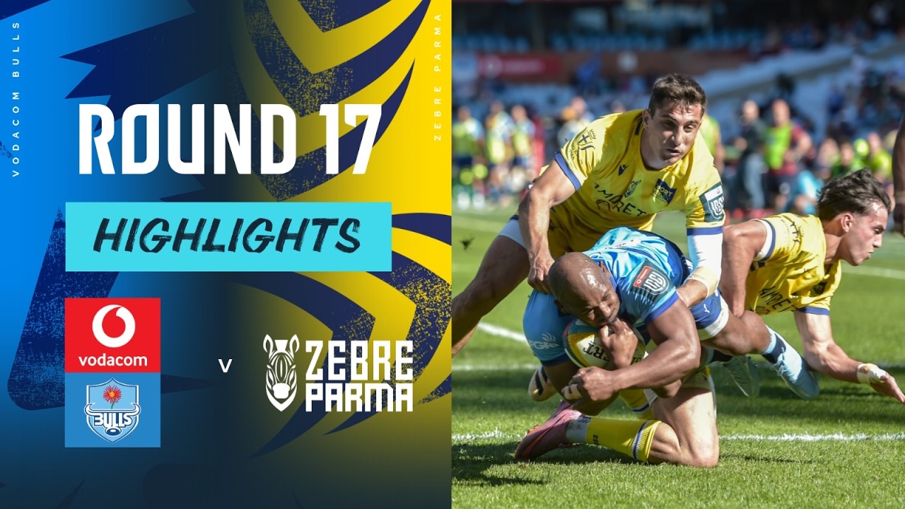 Vodacom Bulls v Zebre Parma | Highlights | Round 17 | URC 2025/26