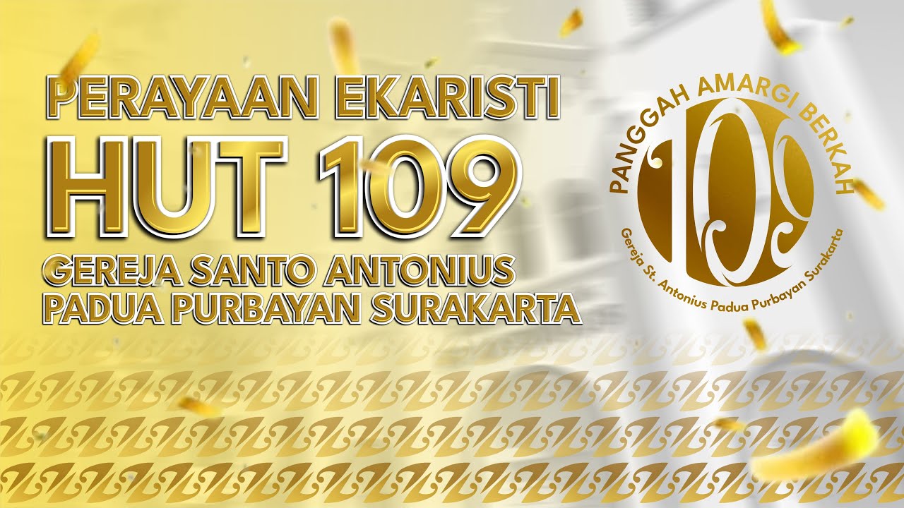 Perayaan Ekaristi HUT 109 Gereja Santo Antonius Padua Purbayan | Jumat, 14 November 2025 |