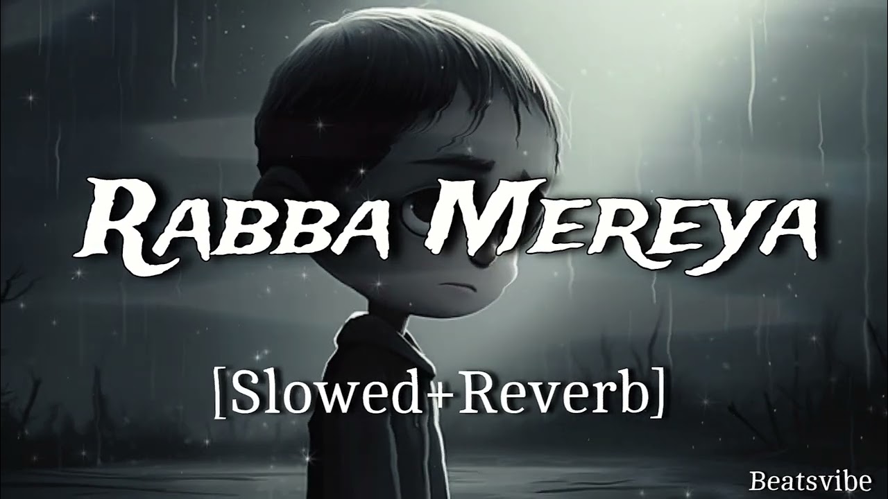 Rabba Mereya Lofi Remix | Slowed + Reverb | Beatsvibe