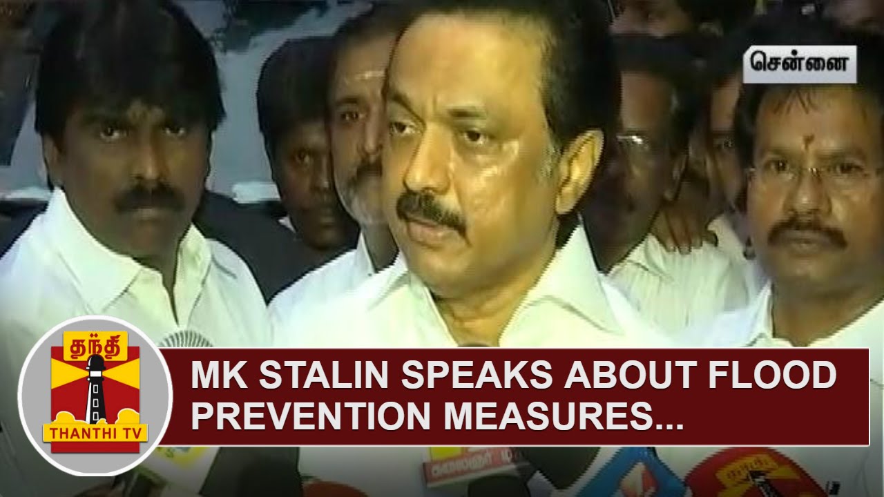 Opposition Leader M. K. Stalin speaks about Flood Prevention Measures | Thanthi TV