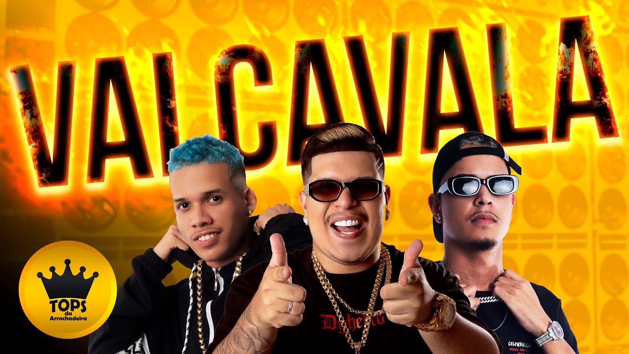 Vai Cavala (Arrochadeira) - A Tarraxada, O Tubarão e O Cria (Tops da Arrochadeira)