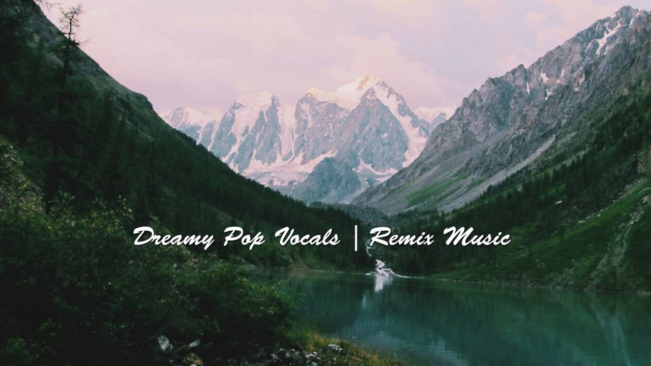 Dreamy Pop Vocal Music | Indie Remix 1:30 Hour
