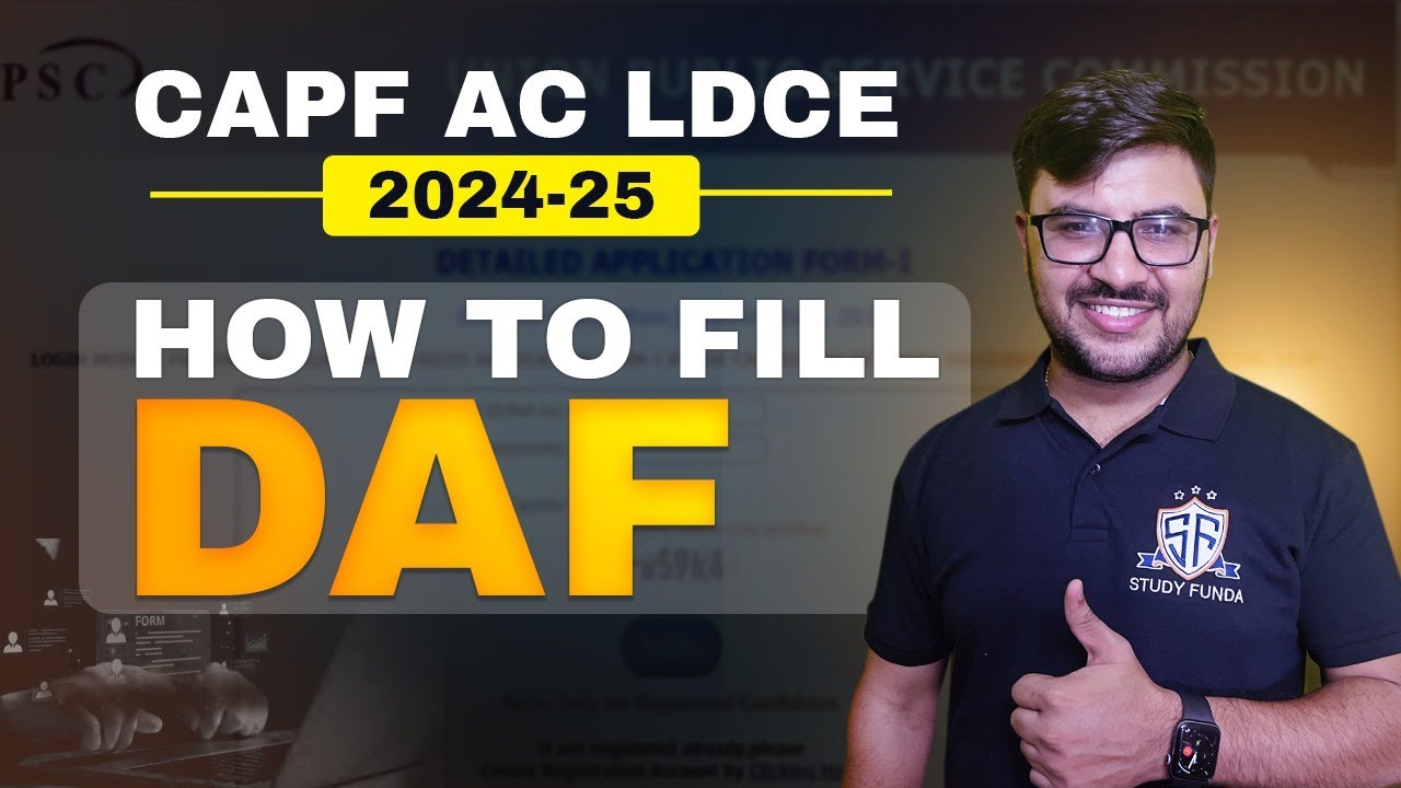 How to Fill DAF For CAPF AC LDCE 2024-25