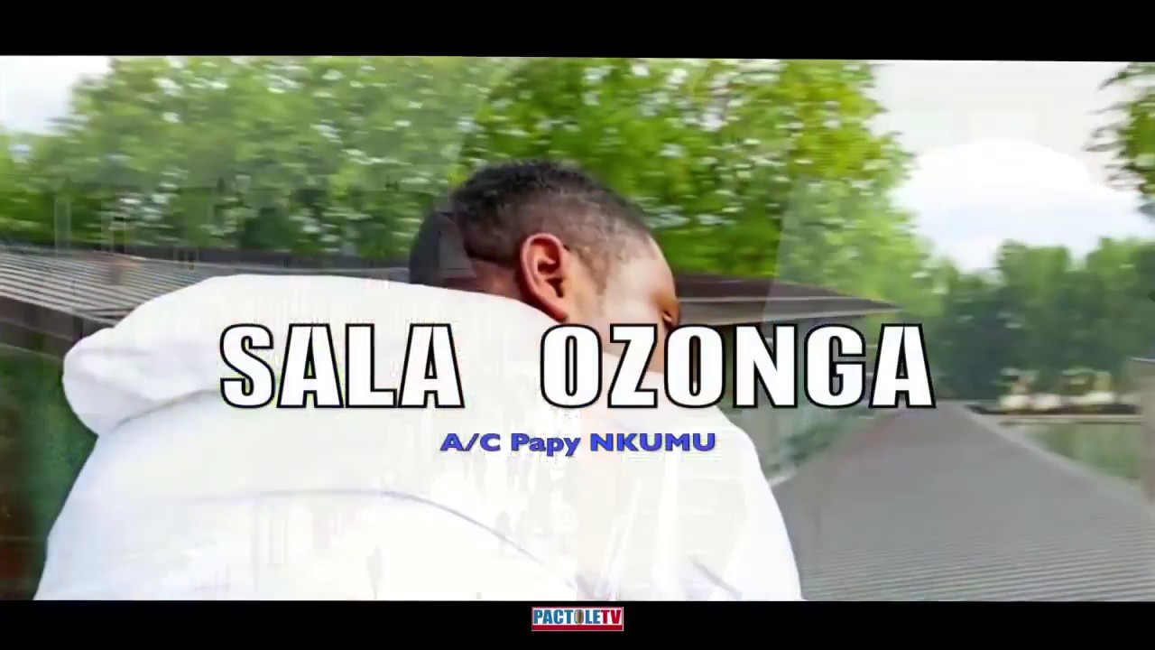 Papy Nkumu, ( SALA OZONGA  CLIP OFFICIEL )  album le RETOUR
