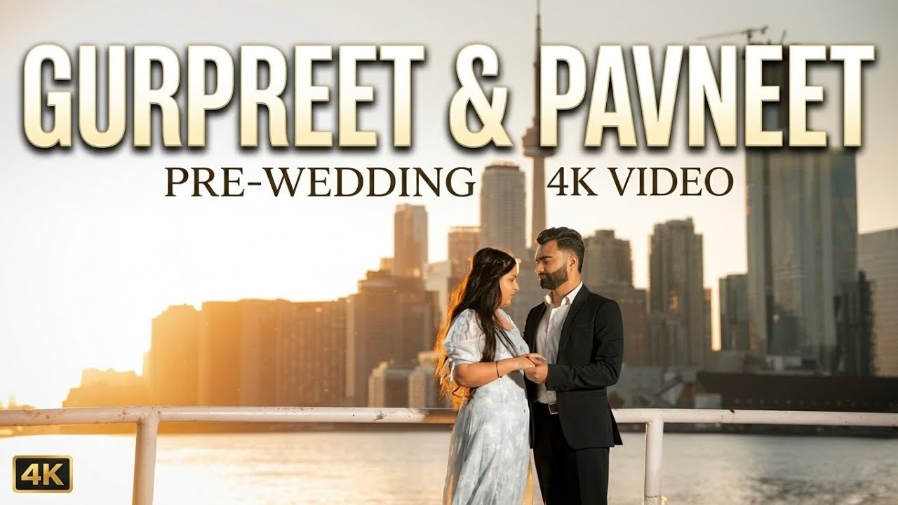 Gurpreet & Pavneet | PRE-WEDDING | BEST PREWEDDING | TORONTO | CANADA