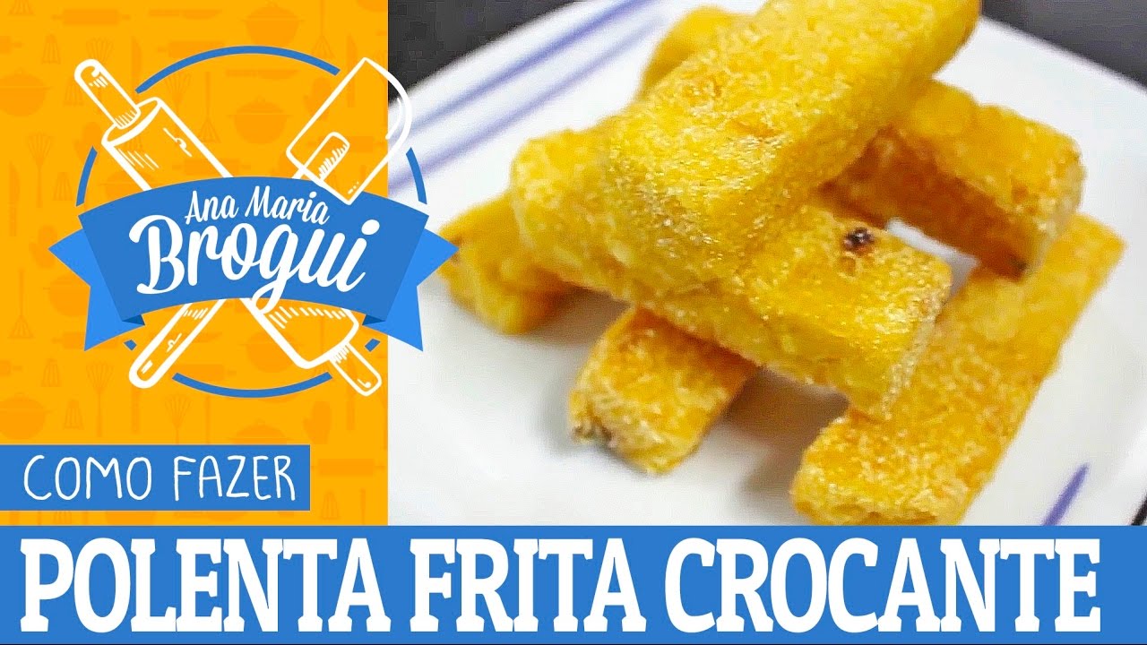 COMO FAZER POLENTA FRITA CROCANTE E SEQUINHA | #AnaMariaBrogui #227