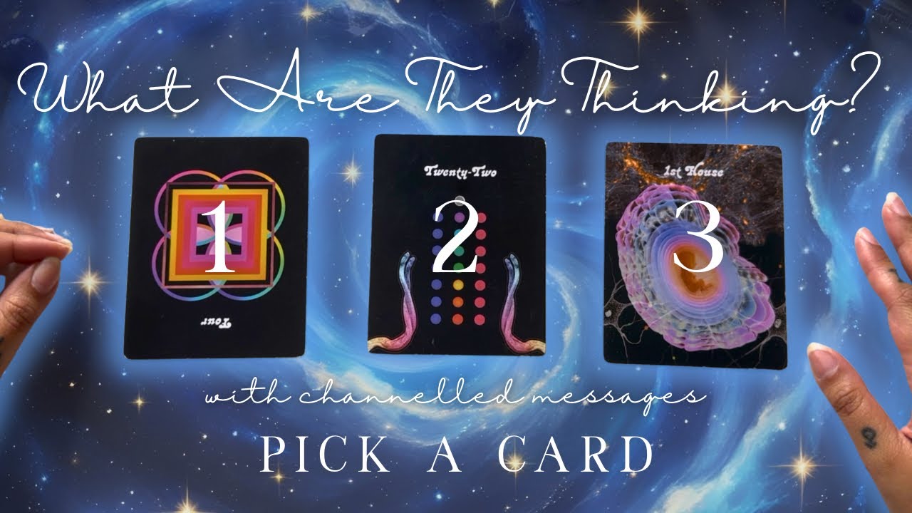 💫 What Are They Thinking? 🛜🧠 with Channelled Messages 💭 Pick A Card 1️⃣2️⃣3️⃣ Tarot Reading