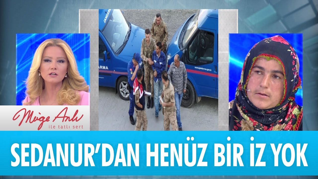 Sedanur'dan henüz bir iz yok - Müge Anlı İle Tatlı Sert 20 Eylül 2018