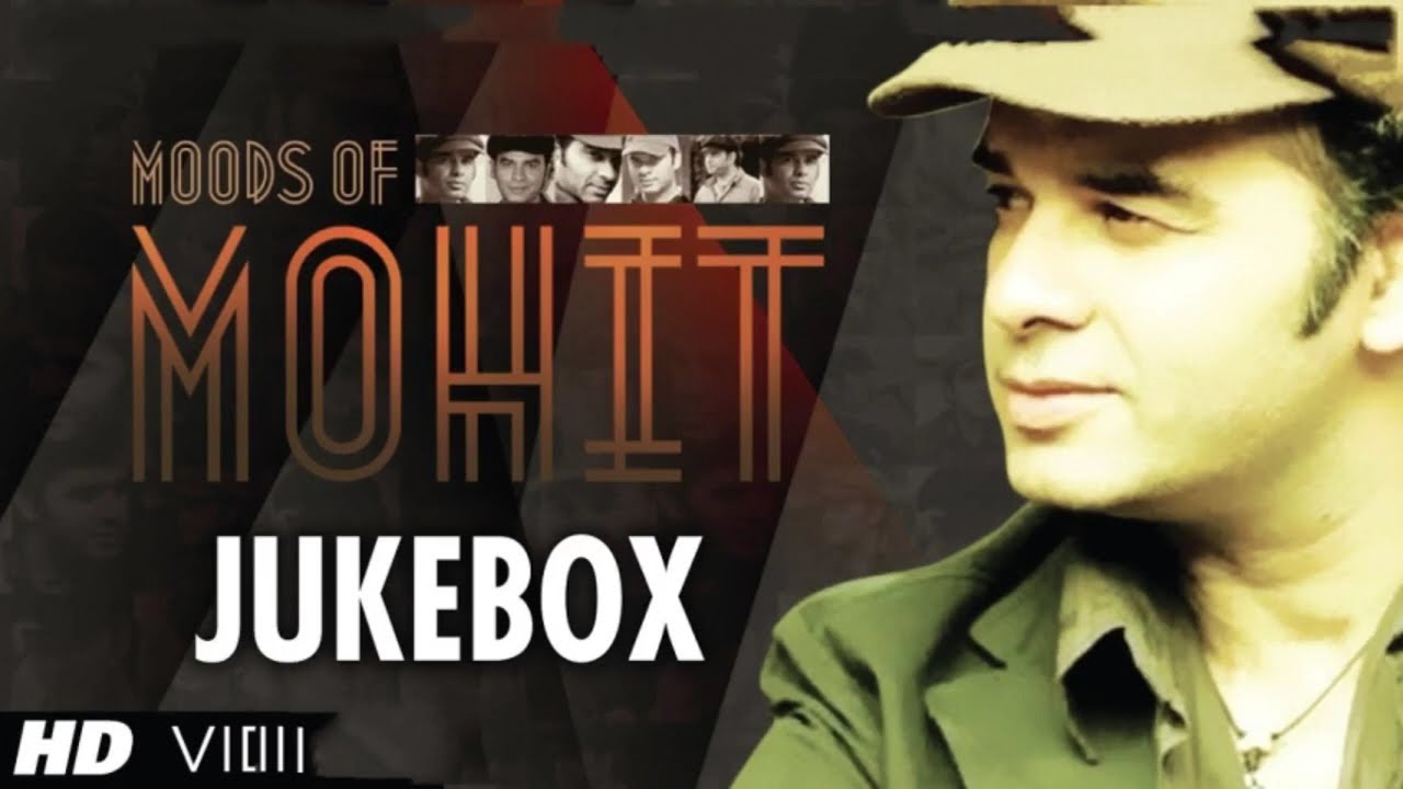 Best Songs Of Mohit Chauhan Moods Of Mohit Bollywood Jukebox Part 1 16254406 Dj Remix ,Bollywood Dj