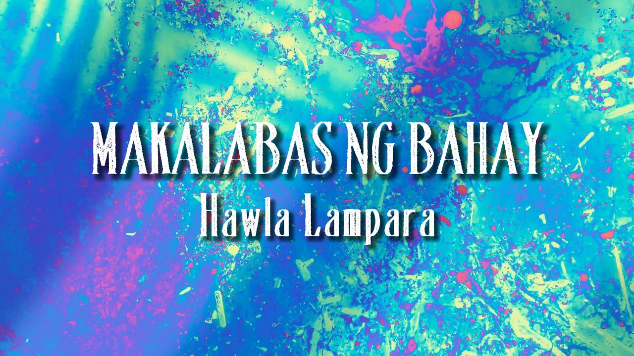 Makalabas ng Bahay by Hawla Lampara | Official Lyrics Video
