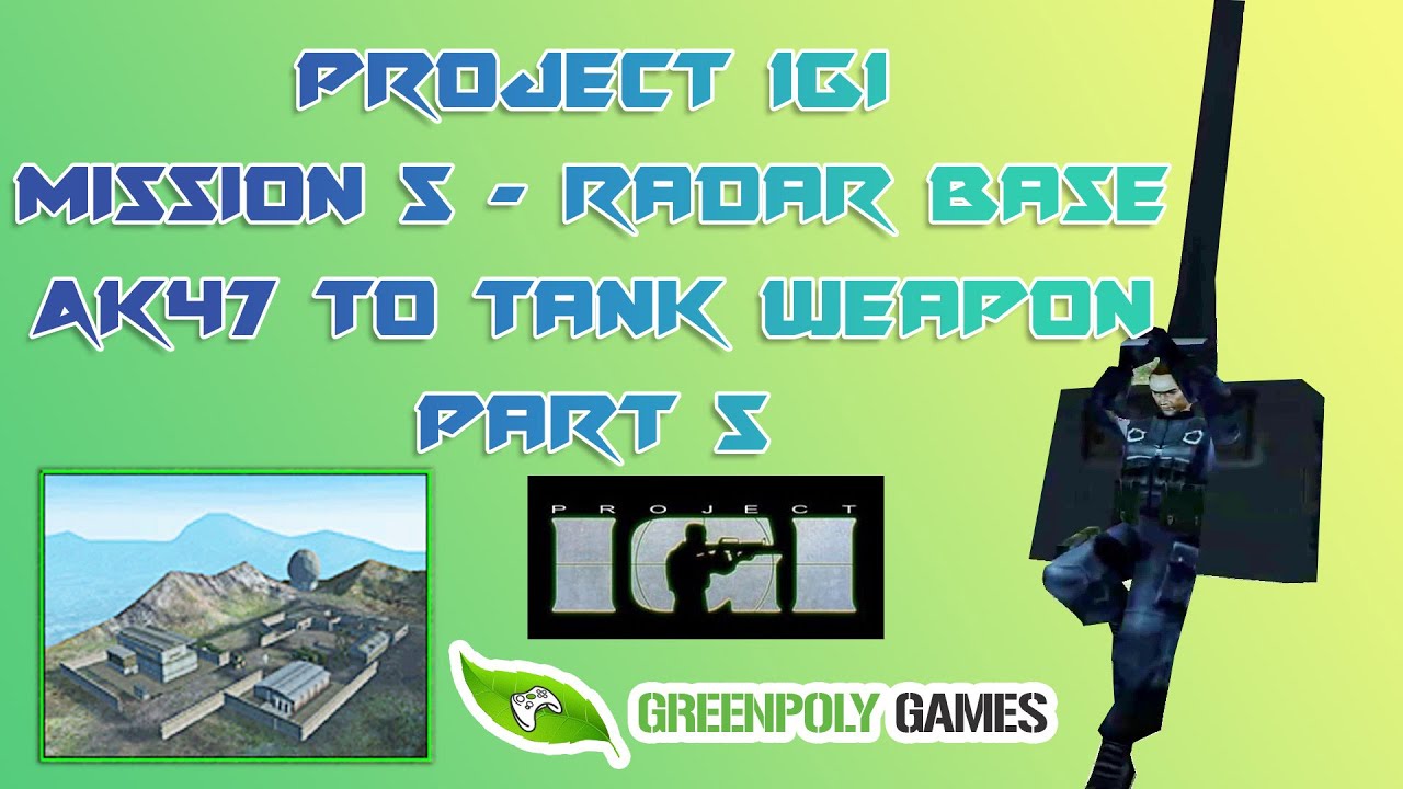 Project IGI Radar Base Mission 5 | igi weapon mod Ak47 to acp ( Tank ) Gameplay Part 5