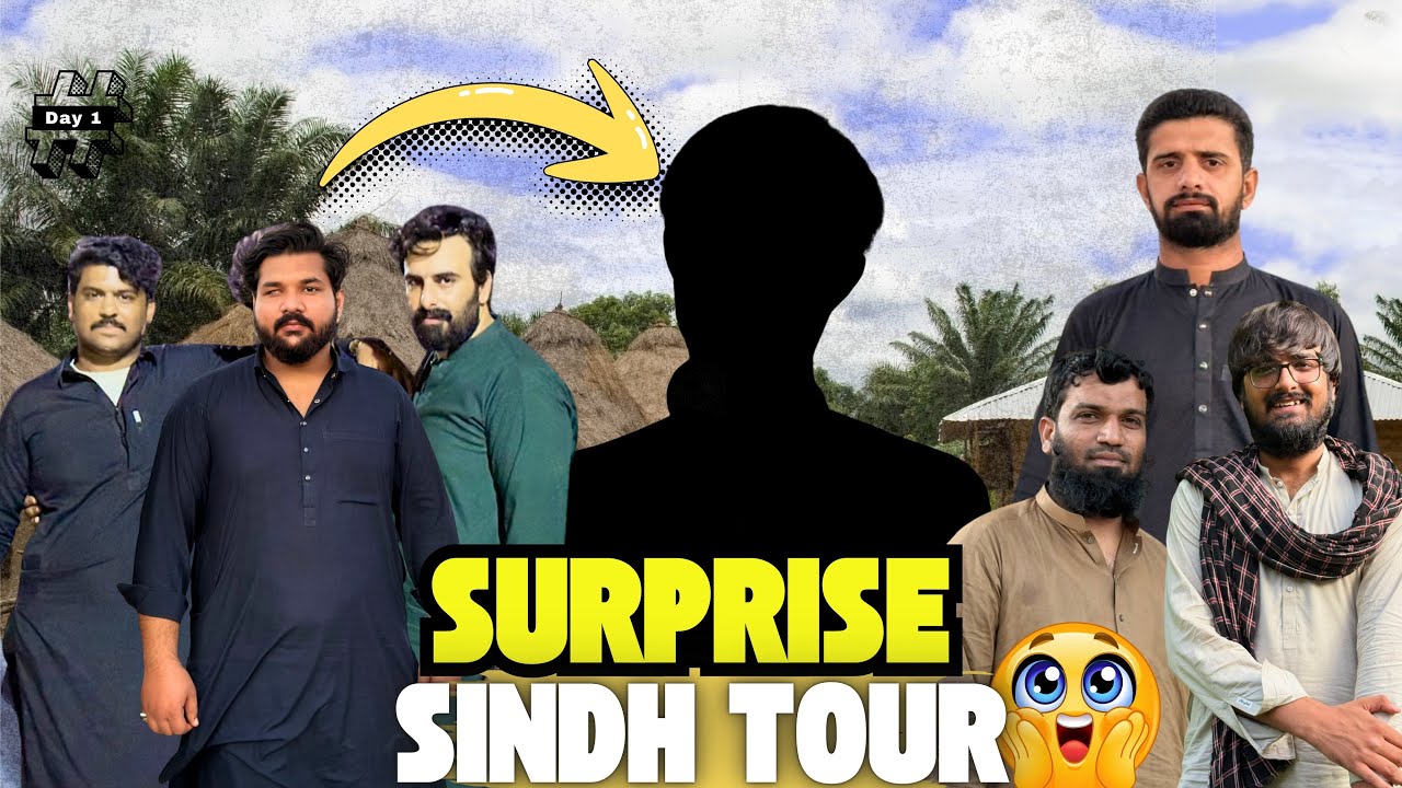 SURPRISE SINDH TOUR 😱 | Unexpected Guests & Adventure Begins | Day 1 | Safi ur Rehman World
