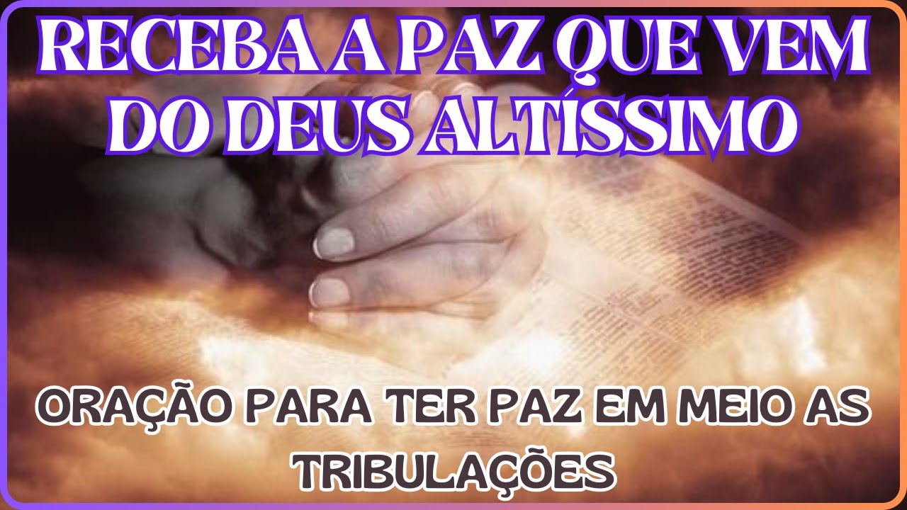 Encontre a Paz Interior: Oração Poderosa para Alcançar a Tranquilidade em Tempos Difíceis