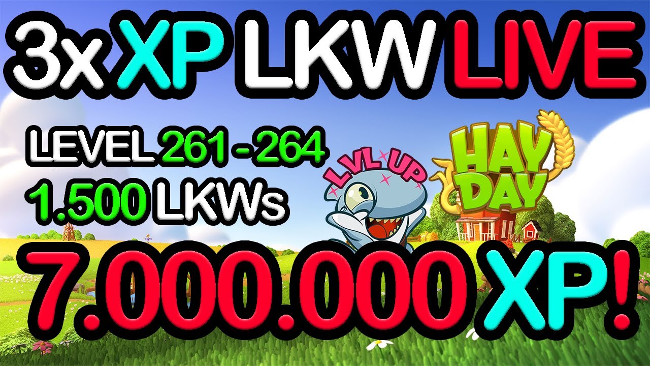 Hay Day 3x XP LKW! 😍 7.000.000 XP! 😍| 3x LVL UP 😍 | 1.500 LKWs 😱| LEVEL 261 - 264 😱😍 | SyromerB