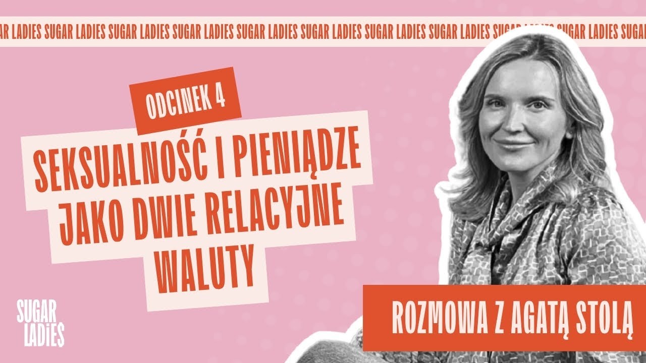 Seksualność i pieniądze jako dwie relacyjne waluty | Agata Stola