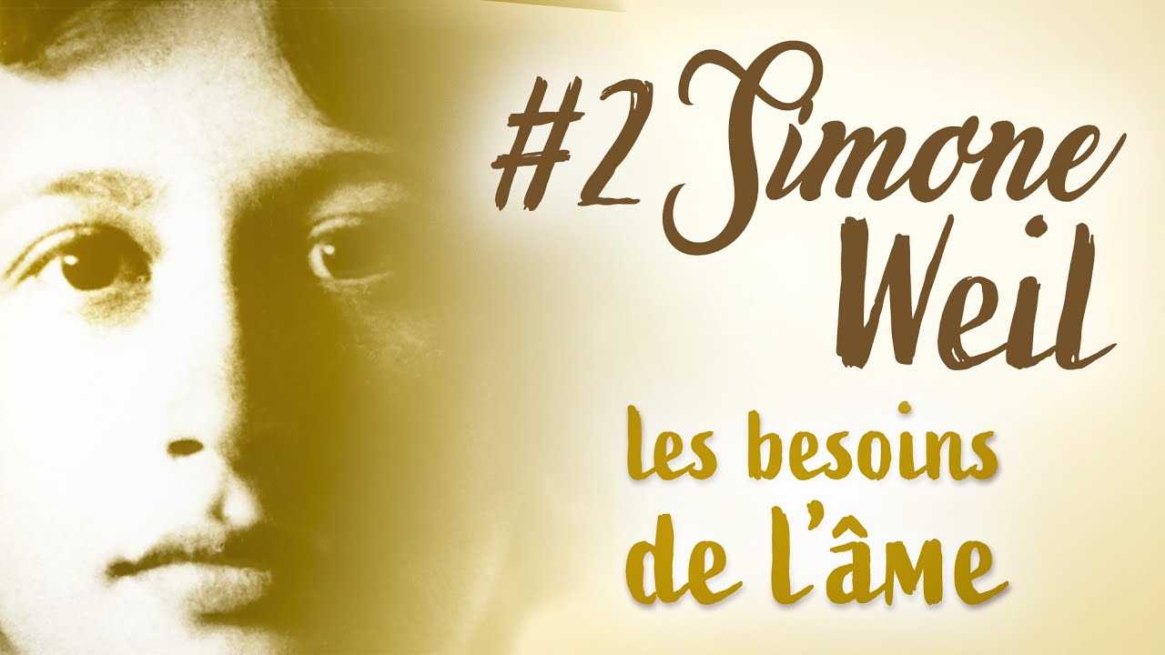 Simone Weil - Les besoins de l'âme - Conférence