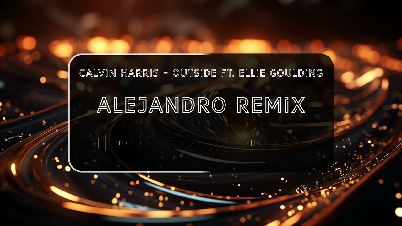 Calvin Harris - Outside ft. Ellie Goulding (Alejandro Afro House Remix)