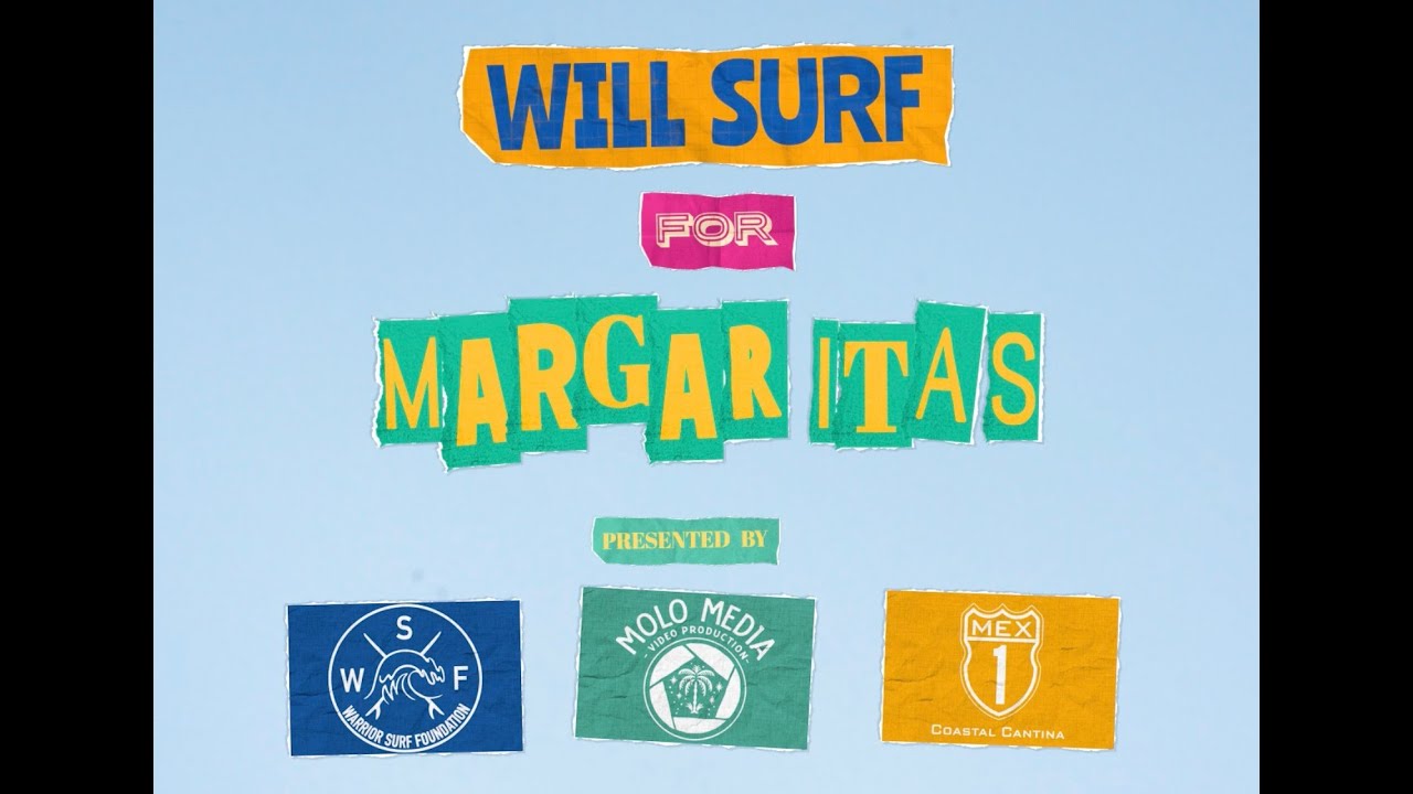 Will Surf for Margaritas - Mex 1, Warrior Surf and Molo Media