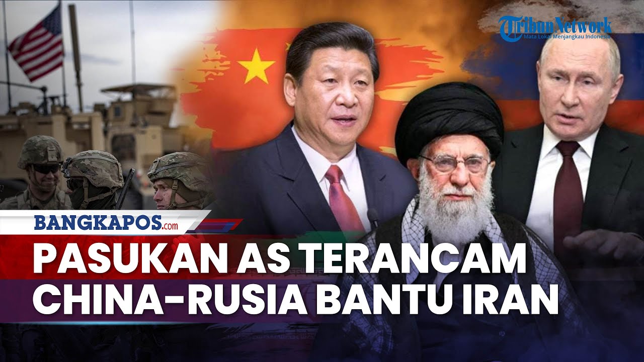 China - Rusia Bantu Iran Pasukan AS Terancam, 40 Ribu Pasukan AS dalam Jangkauan Rudal, IRGC Siap