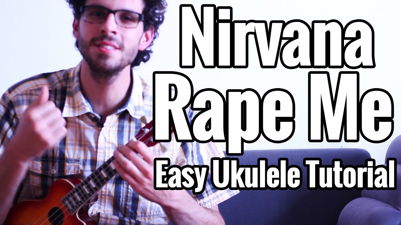 Rape Me - Урок игры на укулеле - Nirvana - Простой урок игры на укулеле