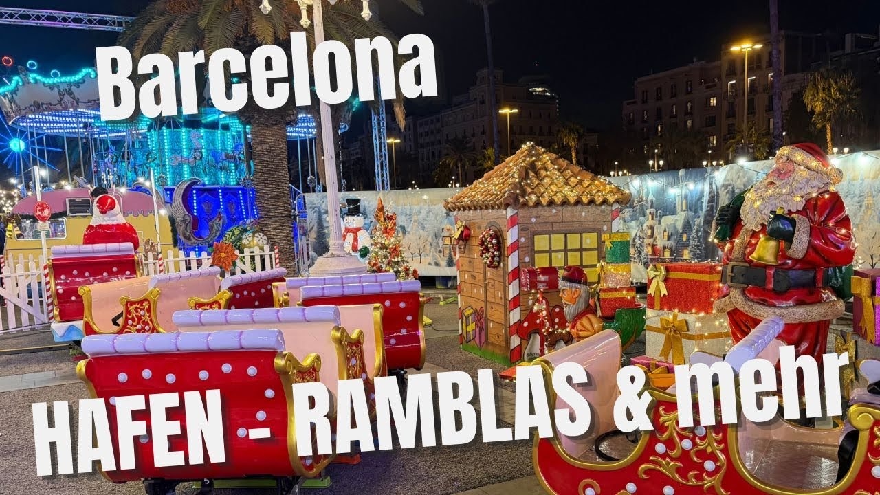 Barcelona Hafen Weihnachtsmarkt, Time Out & Ramblas 2025 - Rückreise Andorra