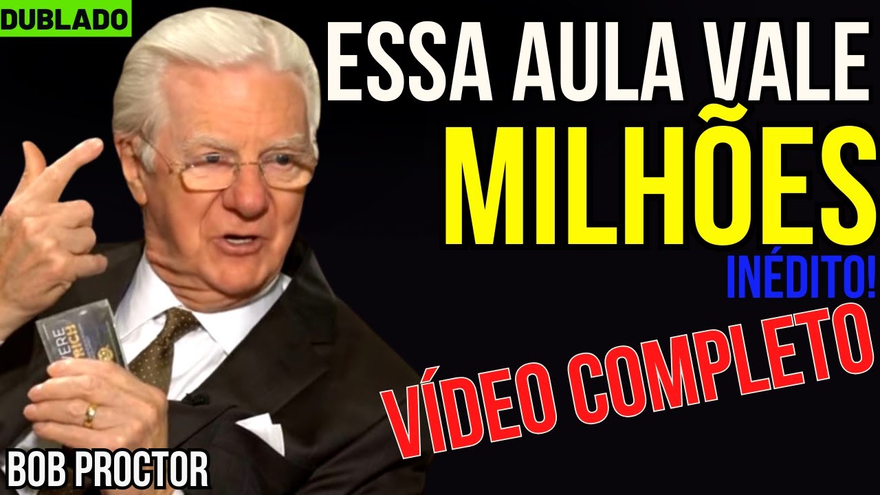 Bob Proctor - Expansão de consciência, Como mudar seu Paradigma (Dublado)