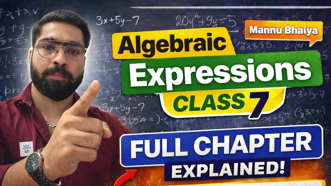 Algebraic Expressions Full Chapter Class 7 | NCERT Maths Easy Explanation By Mannu Bhaiya 