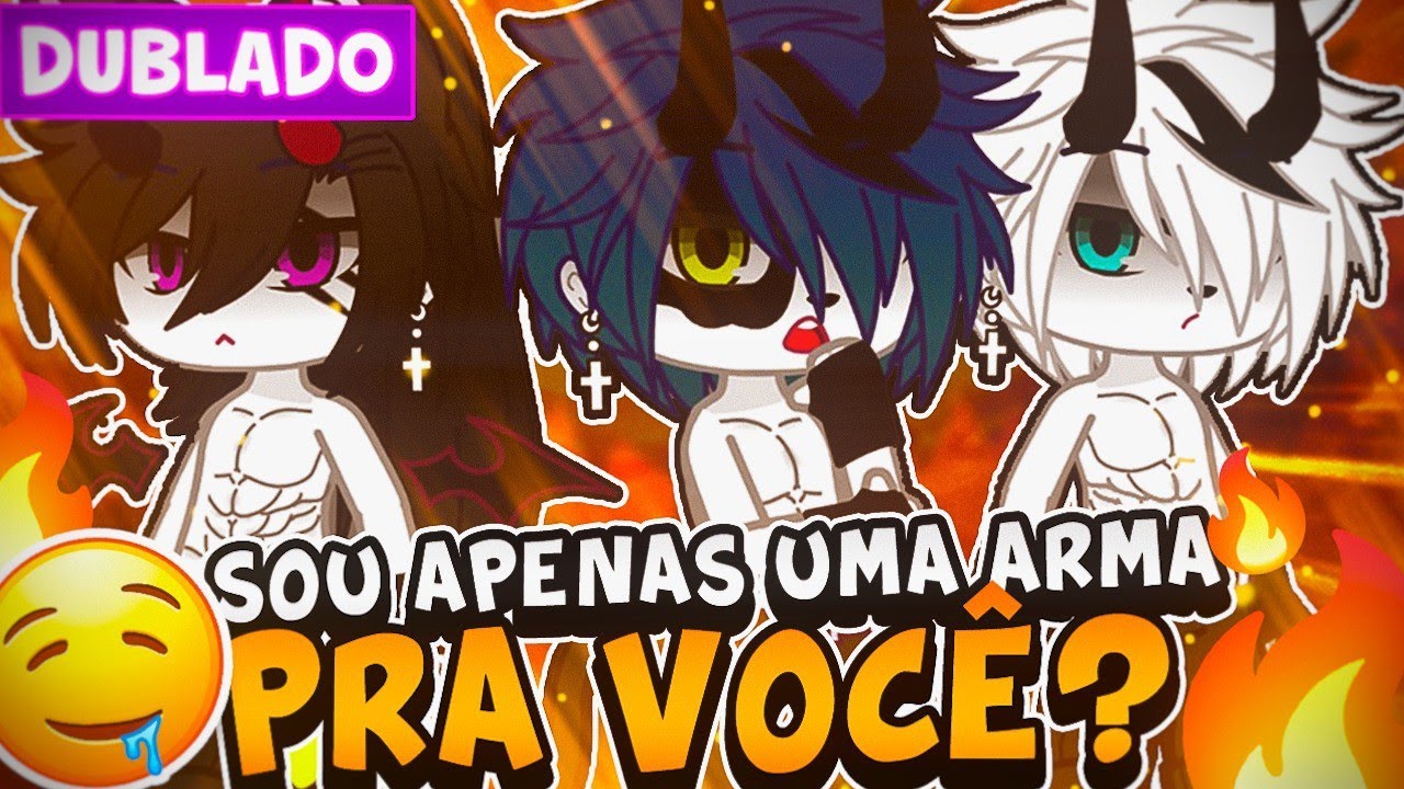 EU SOU SÓ UMA ARMA? 😖 YAOI [DUBLADO] MINI FILME GACHA CLUB