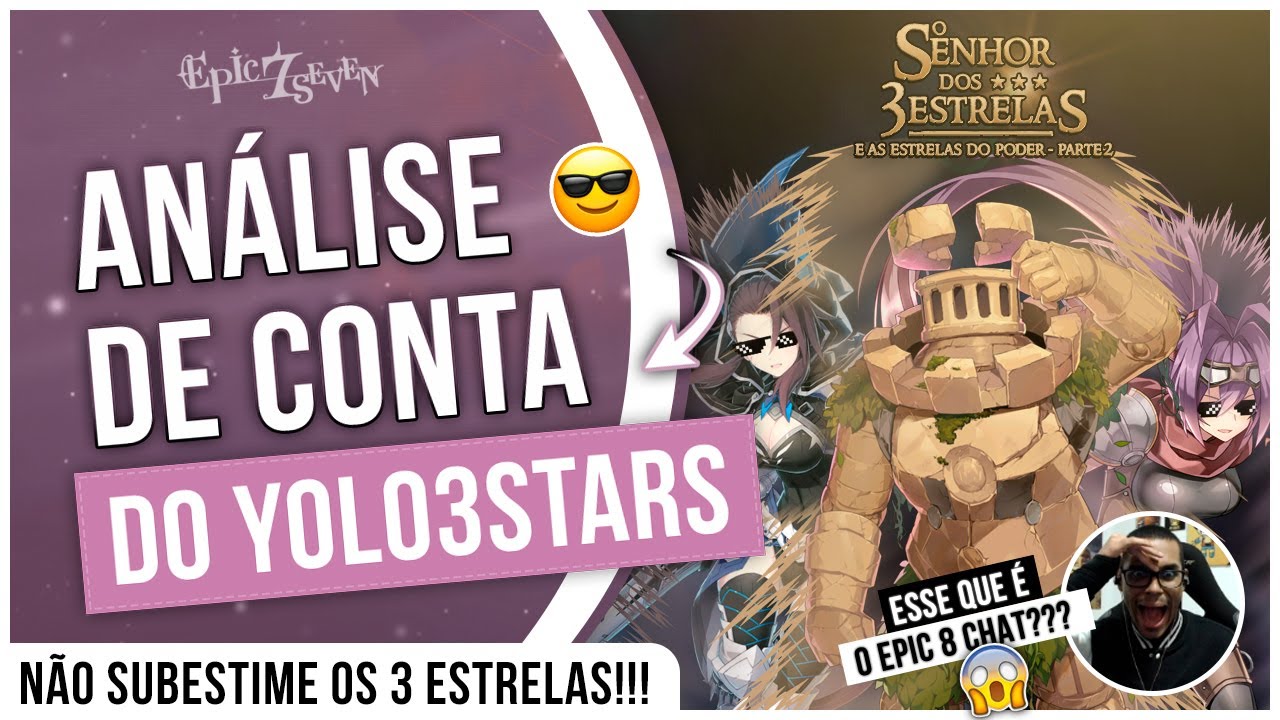 ANÁLISE DA CONTA DO YOLO3STARS!!! (PARTE 2) - EPIC SEVEN
