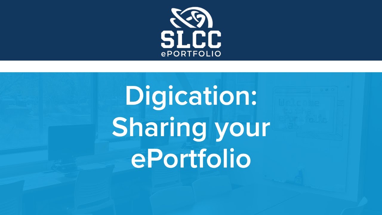SLCC Digication 2021- Sharing your ePortfolio