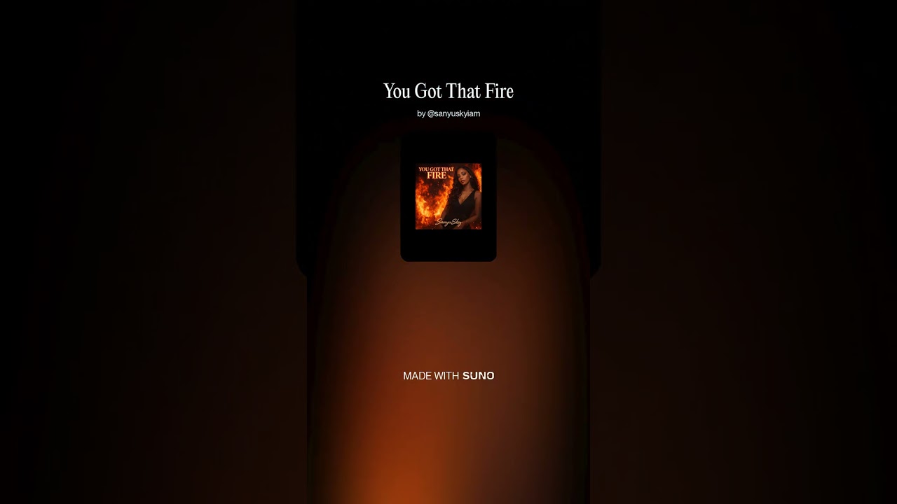 You Got That Fire