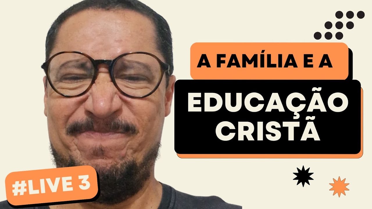 Live #3 - A Família e a Educação Cristã - Homeschooling Brasil