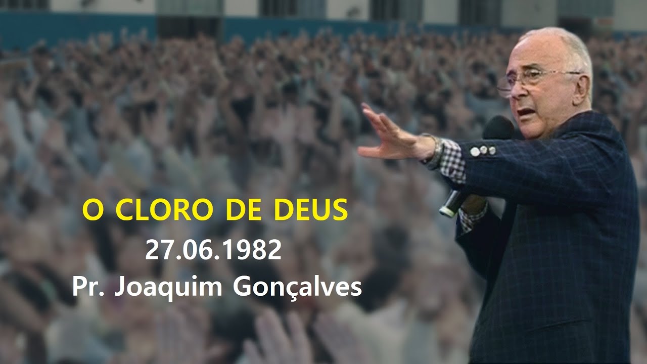 27.06.1982 - O Cloro De Deus - Pr. Joaquim Gonçalves
