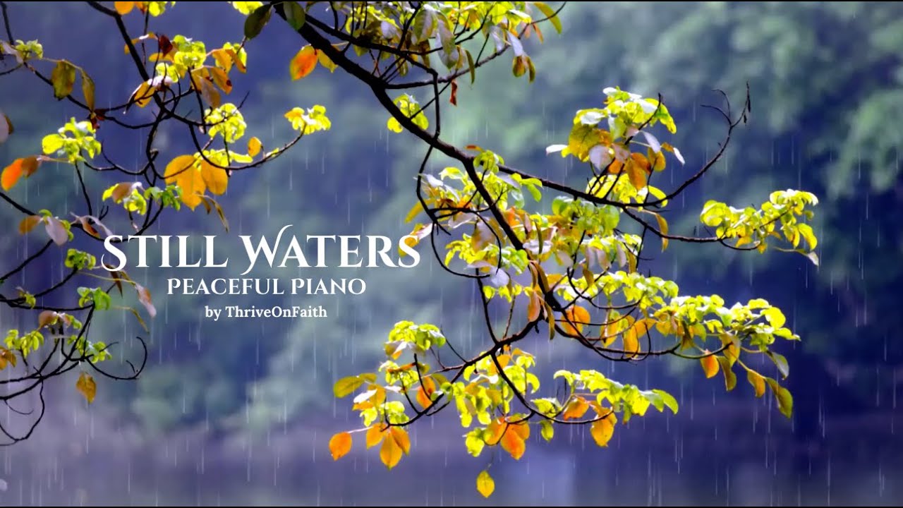 Still Waters | Peaceful Christian Piano • Relaxing Instrumental Music | ThriveOnFaith