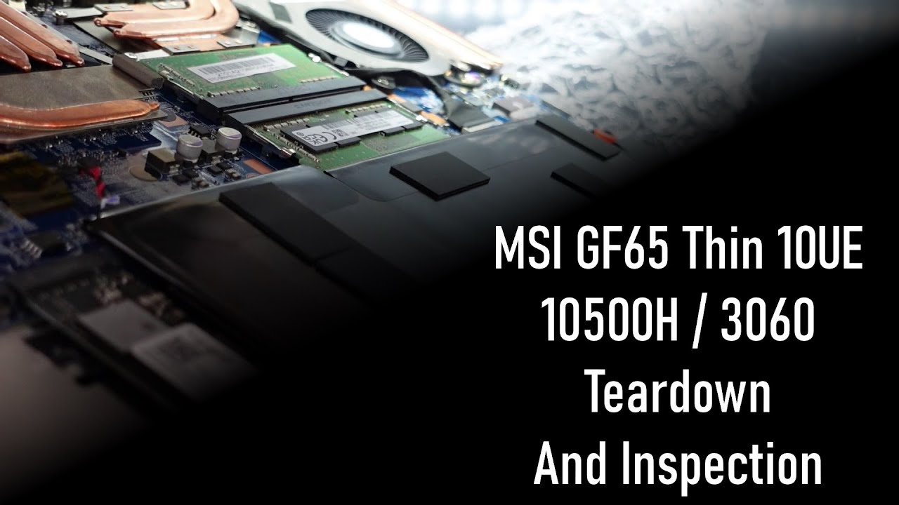 MSI GF65 Thin 10UE Teardown and Ram Upgrade
